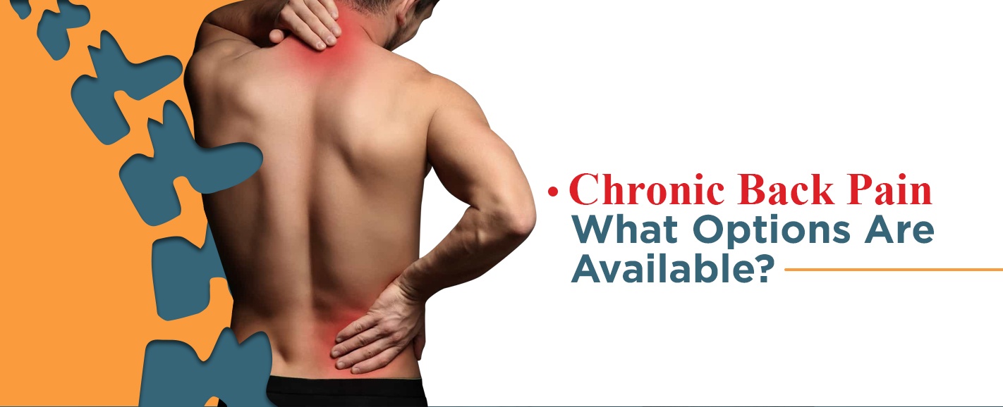 1 Chronic back pain what options are available